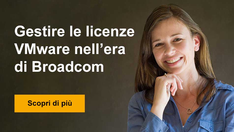 Gestire le licenze VMware nell’era di Broadcom