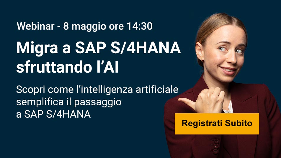 Migra a SAP S/4HANA sfruttando l’AI | Webinar - 8 maggio ore 14:30