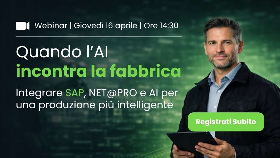 Integrare SAP, NET@PRO e AI per una produzione più intelligente | Webinar | Smart Factory | 16 aprile 2026 | Ore 14:30
