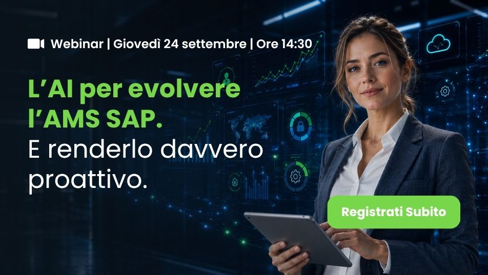 L’AI per evolvere l’AMS SAP. E renderlo davvero proattivo. | Webinar - 24 settembre ore 14:30